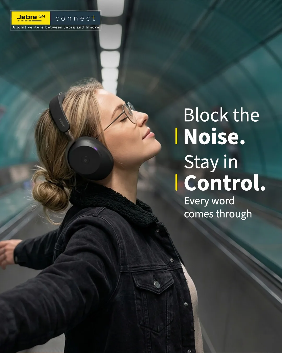 Woman in a teal tunnel, eyes closed and arms out, wearing black headphones, with the line Block the Noise. Stay in Control.
